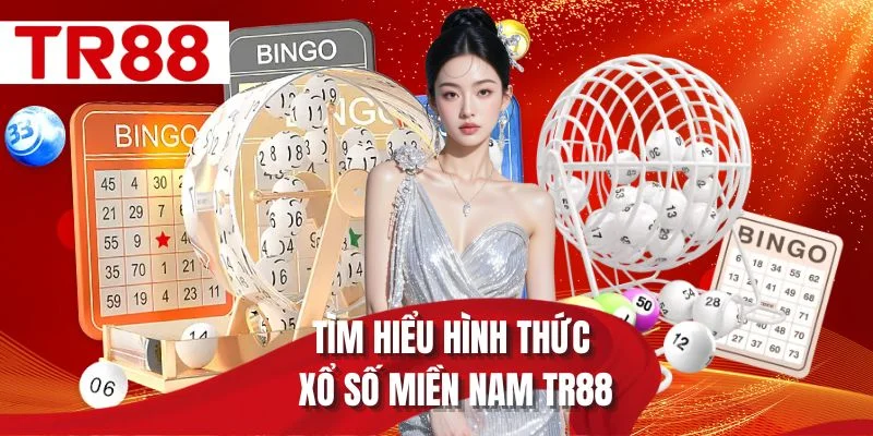 Tìm hiểu hình thức xổ số miền Nam TR88